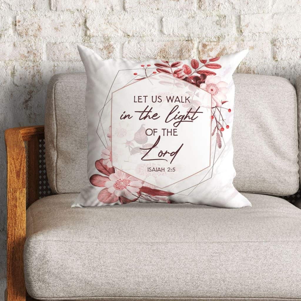 Let Us Walk In The Light Of The Lord Isaiah 25 Bible Verse Pillow Let Us Walk In The Light Of The Lord Isaiah 25 Bible Verse Pillow