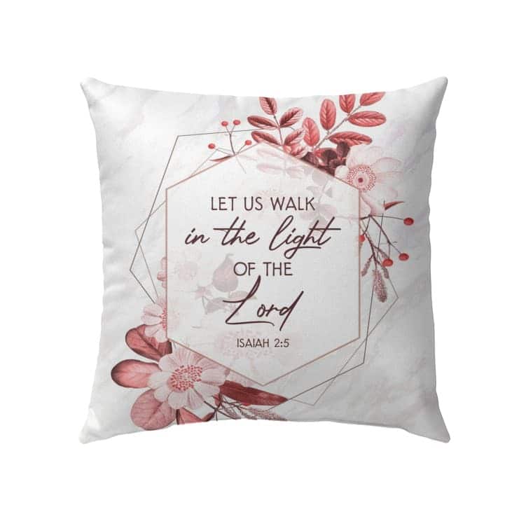 Let Us Walk In The Light Of The Lord Isaiah 25 Bible Verse Pillow Let Us Walk In The Light Of The Lord Isaiah 25 Bible Verse Pillow