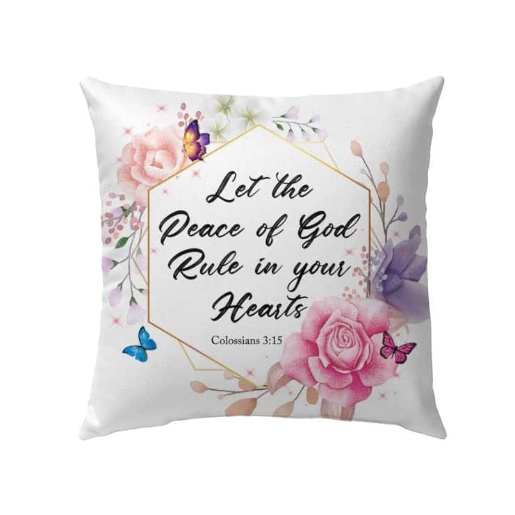 Let The Peace Of God Rule In Your Hearts Colossians 315 Bible Verse Pillow Let The Peace Of God Rule In Your Hearts Colossians 315 Bible Verse Pillow