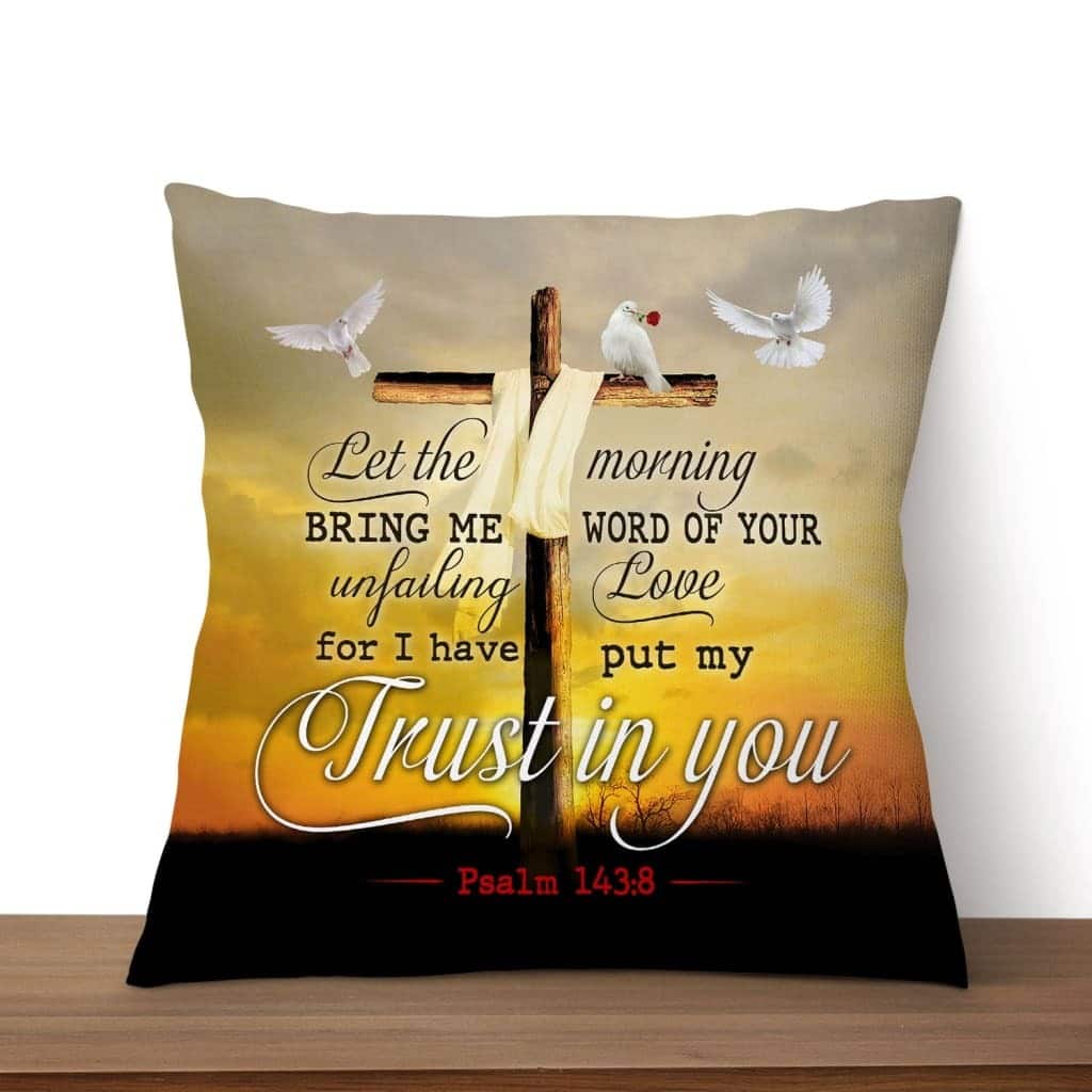 Let The Morning Bring Me Word Of Your Unfailing Love Christian Pillow Let The Morning Bring Me Word Of Your Unfailing Love Christian Pillow