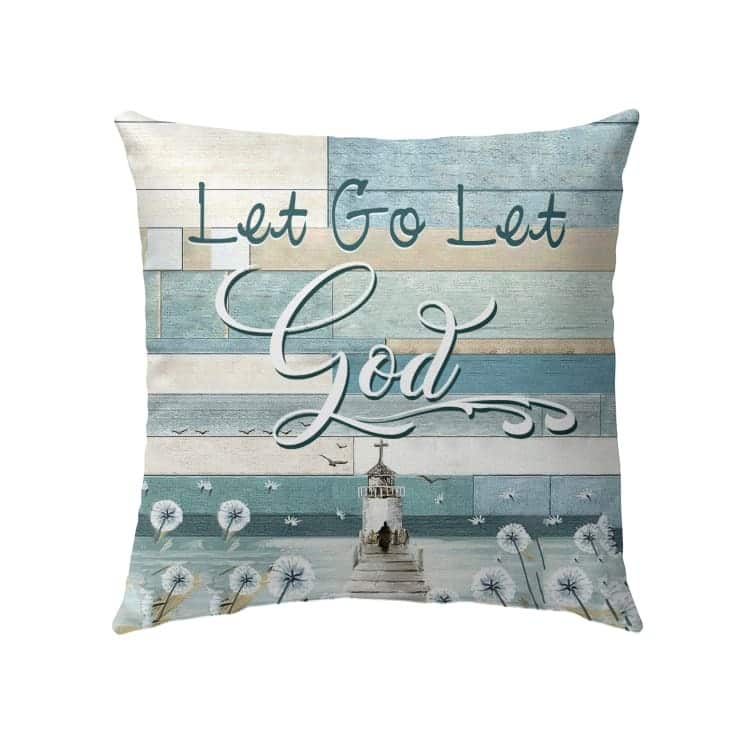 Let Go Let God Christians Jesus Faith Pillow Let Go Let God Christians Jesus Faith Pillow