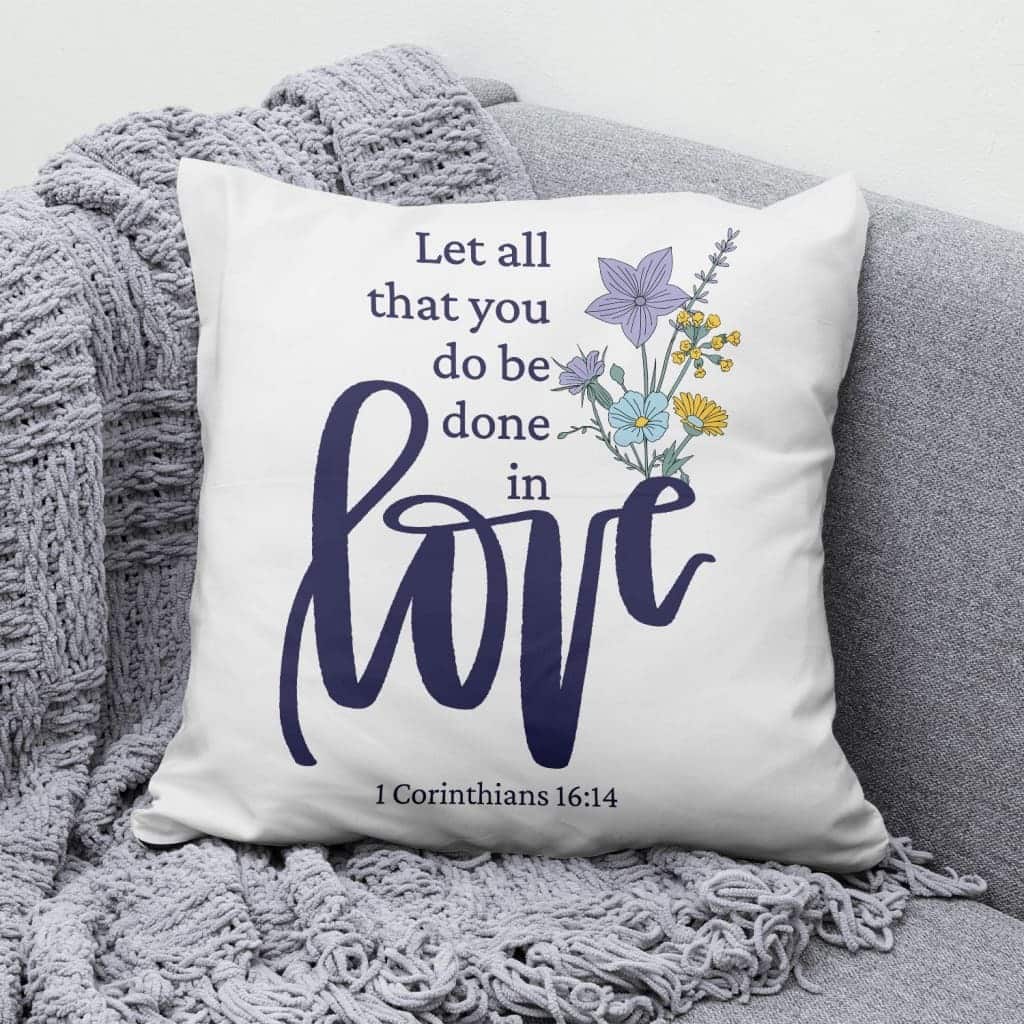 Let All That You Do Be Done In Love Wildflowers Bible Verse Pillow Let All That You Do Be Done In Love Wildflowers Bible Verse Pillow