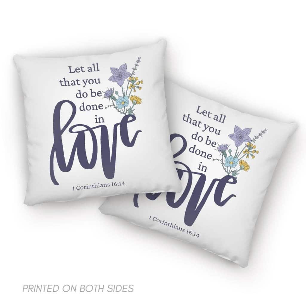 Let All That You Do Be Done In Love Wildflowers Bible Verse Pillow
