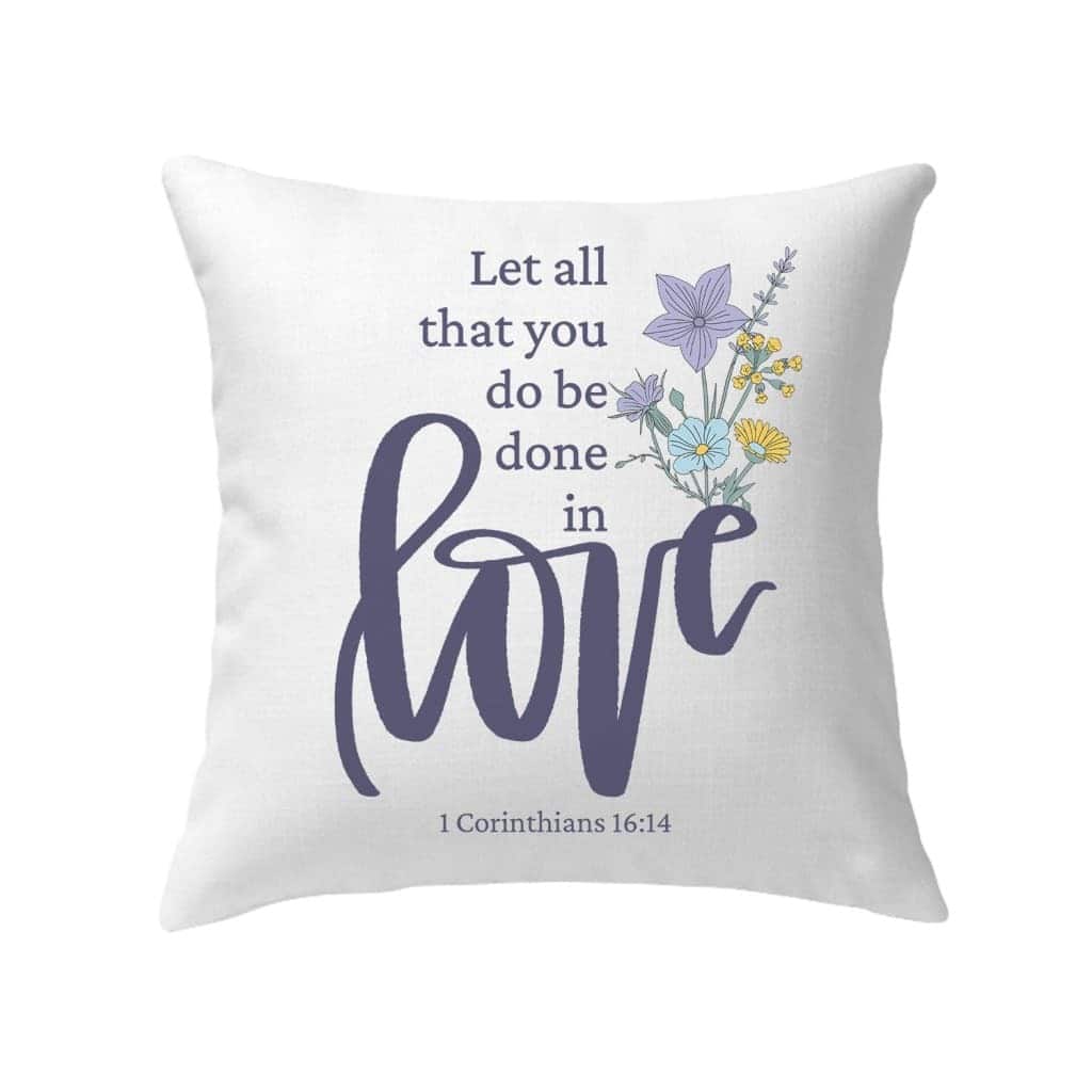 Let All That You Do Be Done In Love Wildflowers Bible Verse Pillow