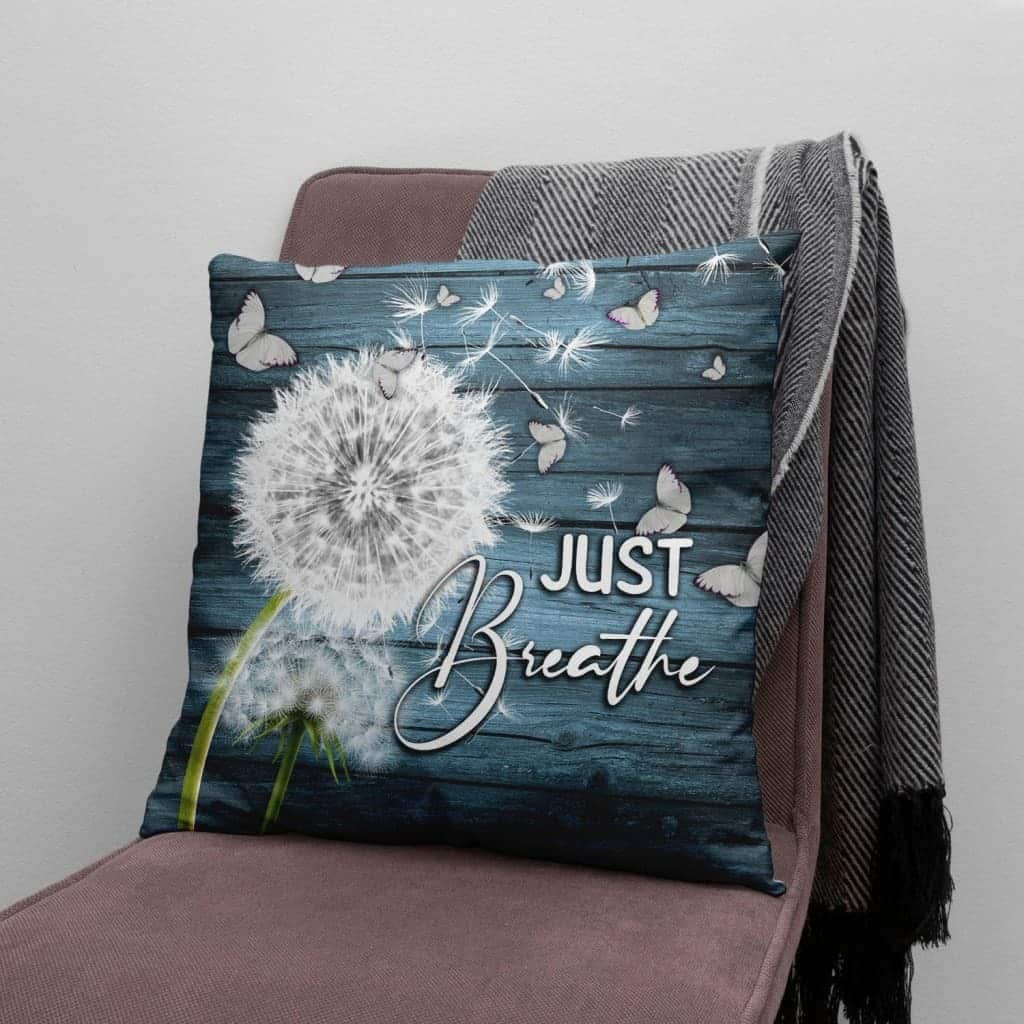 Just Breathe Dandelion Christian Christian Pillow Just Breathe Dandelion Christian Christian Pillow