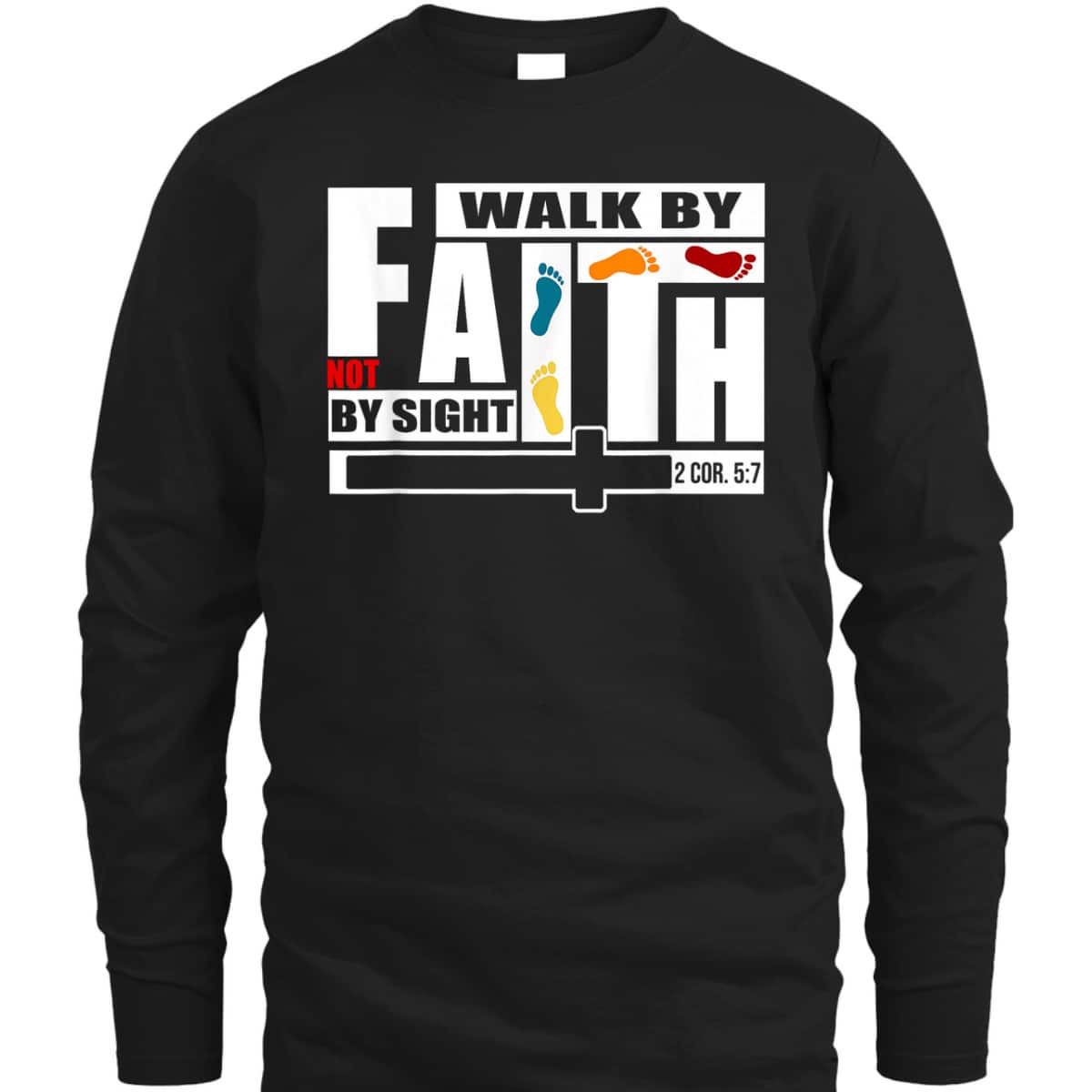 FaithWalk By Faith Not By Sight T-Shirt FaithWalk By Faith Not By Sight T-Shirt