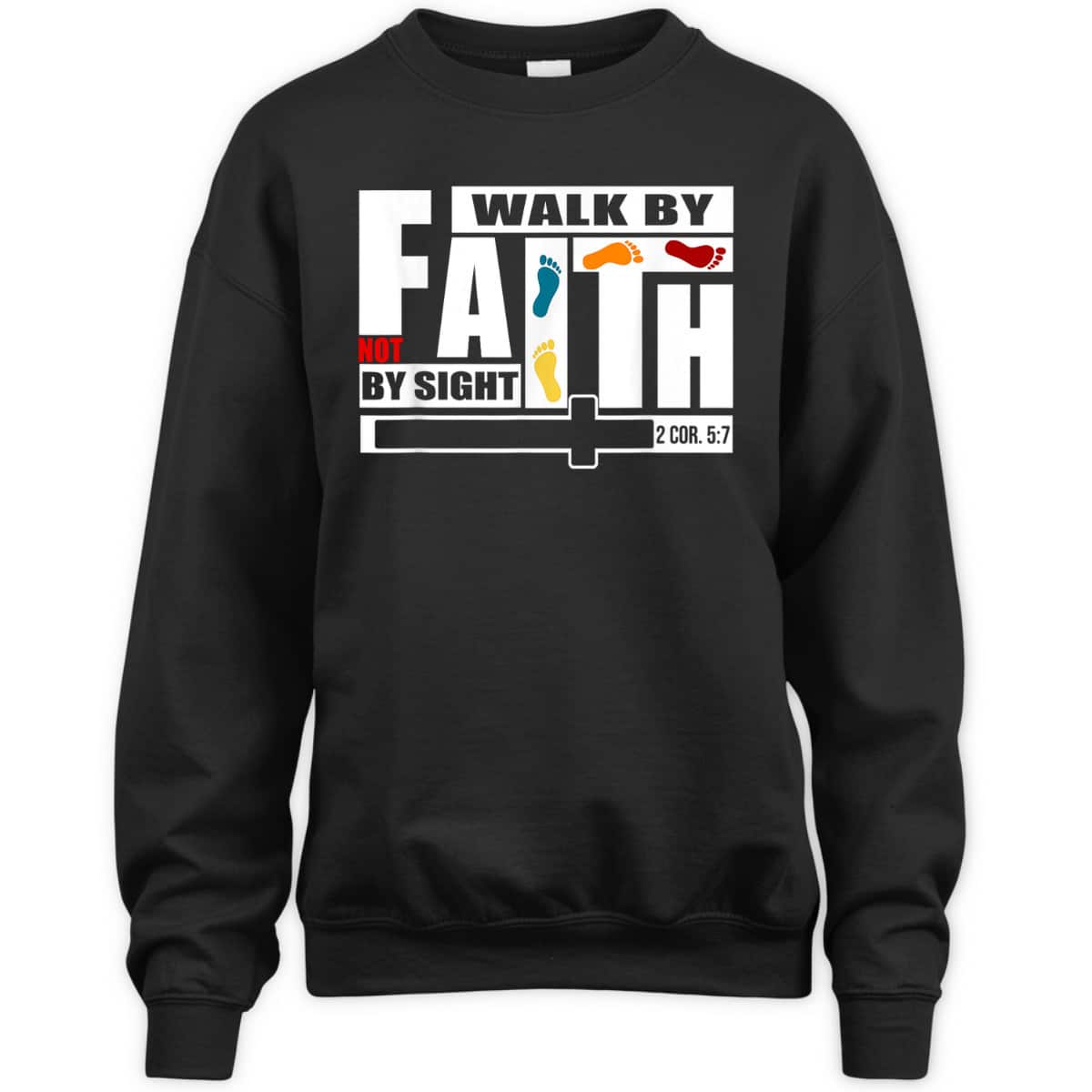 FaithWalk By Faith Not By Sight T-Shirt FaithWalk By Faith Not By Sight T-Shirt