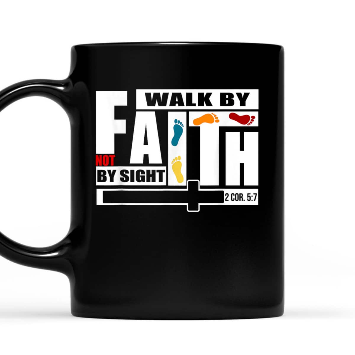 FaithWalk By Faith Not By Sight T-Shirt FaithWalk By Faith Not By Sight T-Shirt