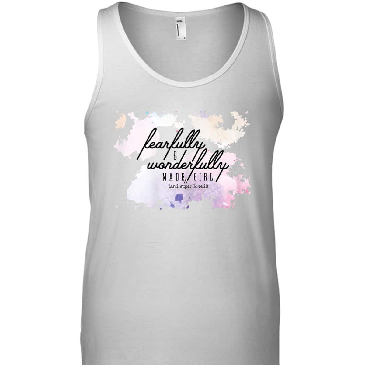 Fearfully And Wonderfully Made Super Loved Girl T-Shirt Fearfully And Wonderfully Made Super Loved Girl T-Shirt