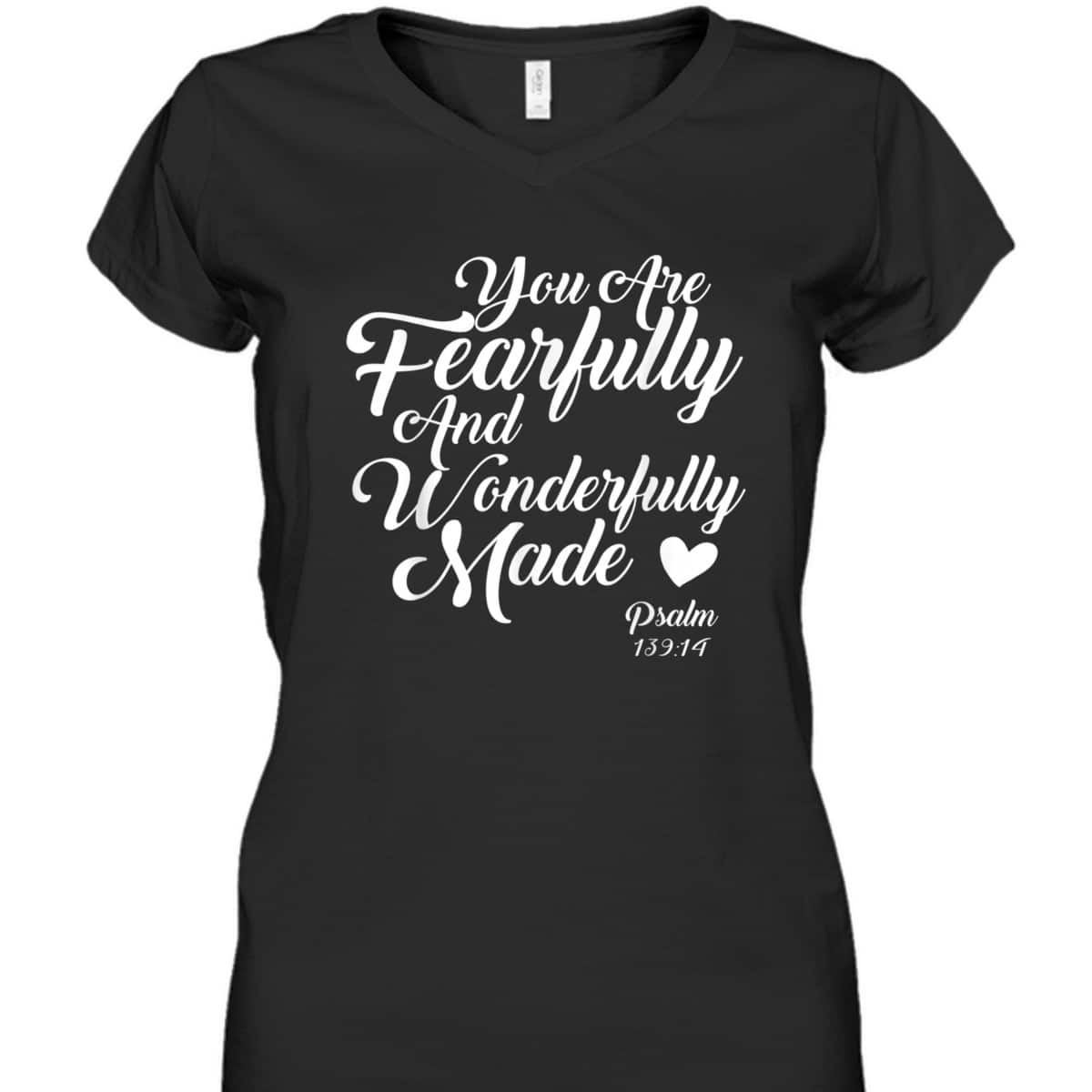 You Are Fearfully And Wonderfully Made Christian T-Shirt You Are Fearfully And Wonderfully Made Christian T-Shirt