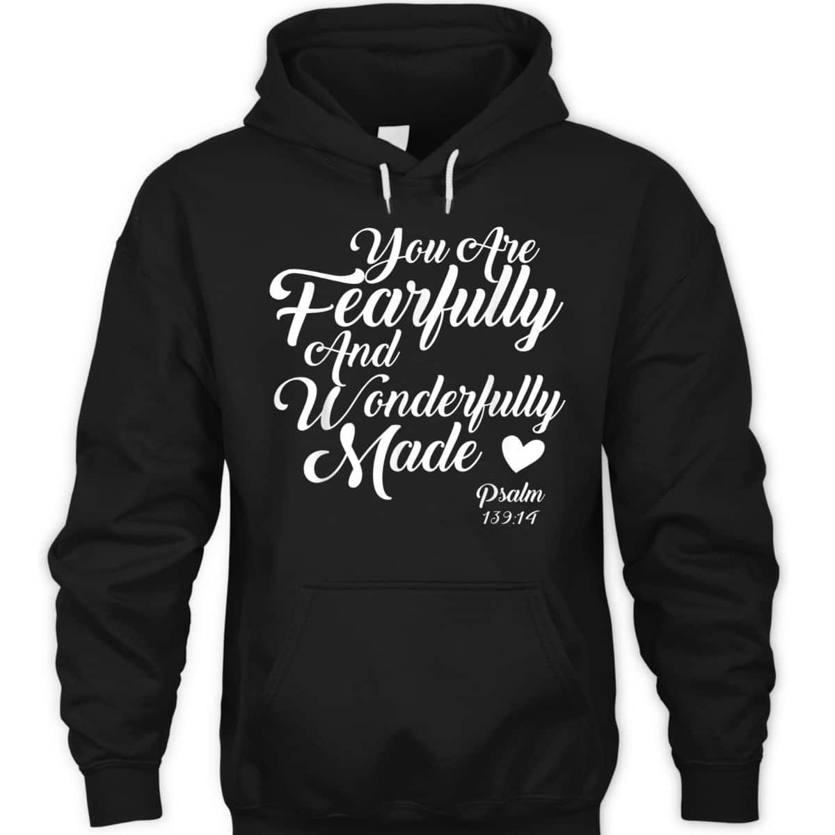 You Are Fearfully And Wonderfully Made Christian T-Shirt You Are Fearfully And Wonderfully Made Christian T-Shirt