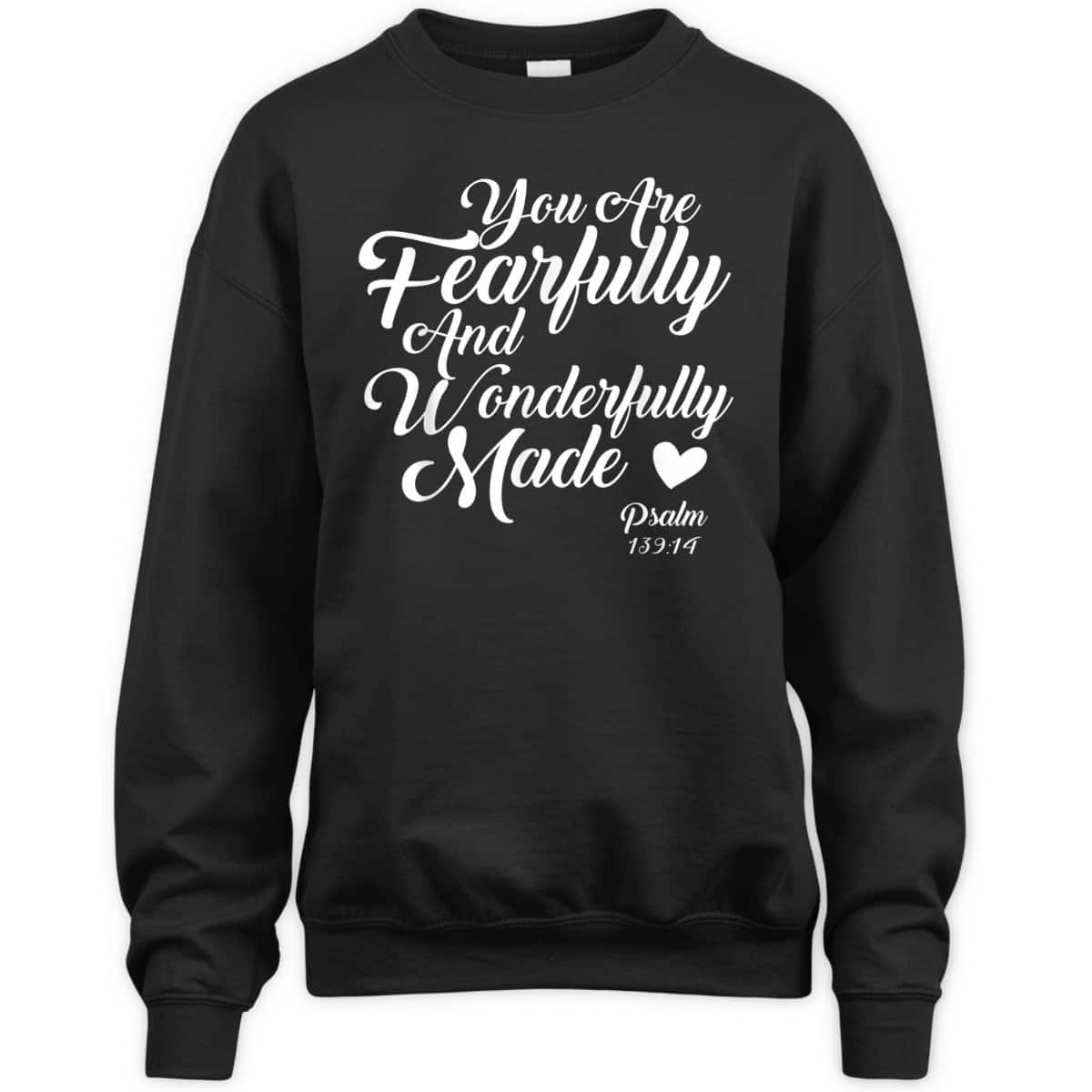 You Are Fearfully And Wonderfully Made Christian T-Shirt You Are Fearfully And Wonderfully Made Christian T-Shirt