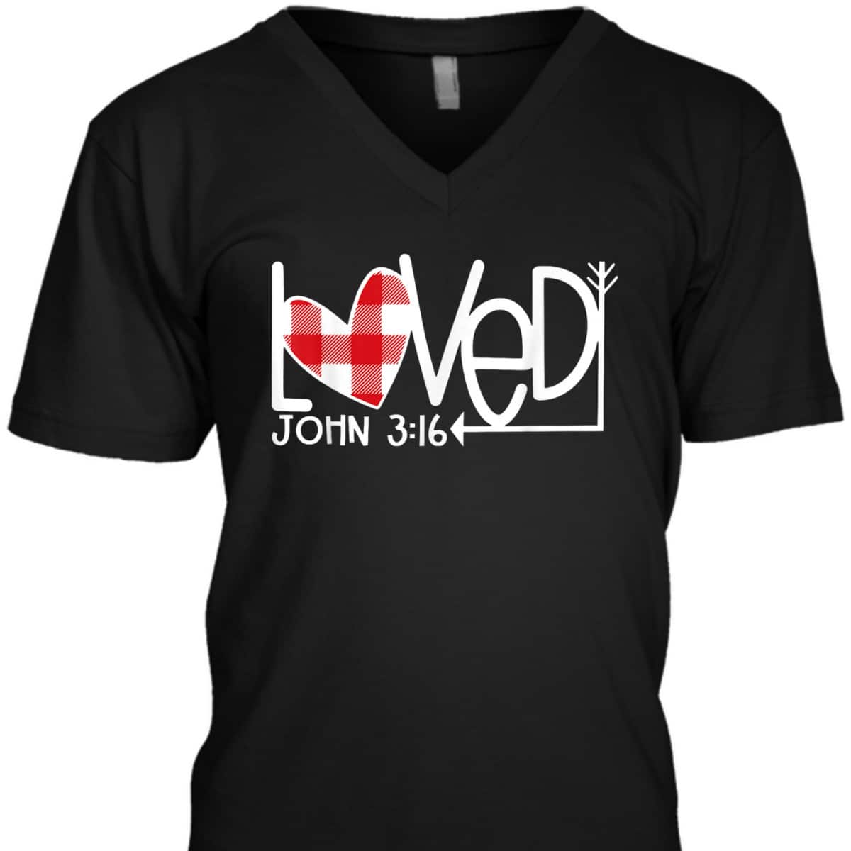 John 316Loved Valentine Heart Gift T-Shirt John 316Loved Valentine Heart Gift T-Shirt