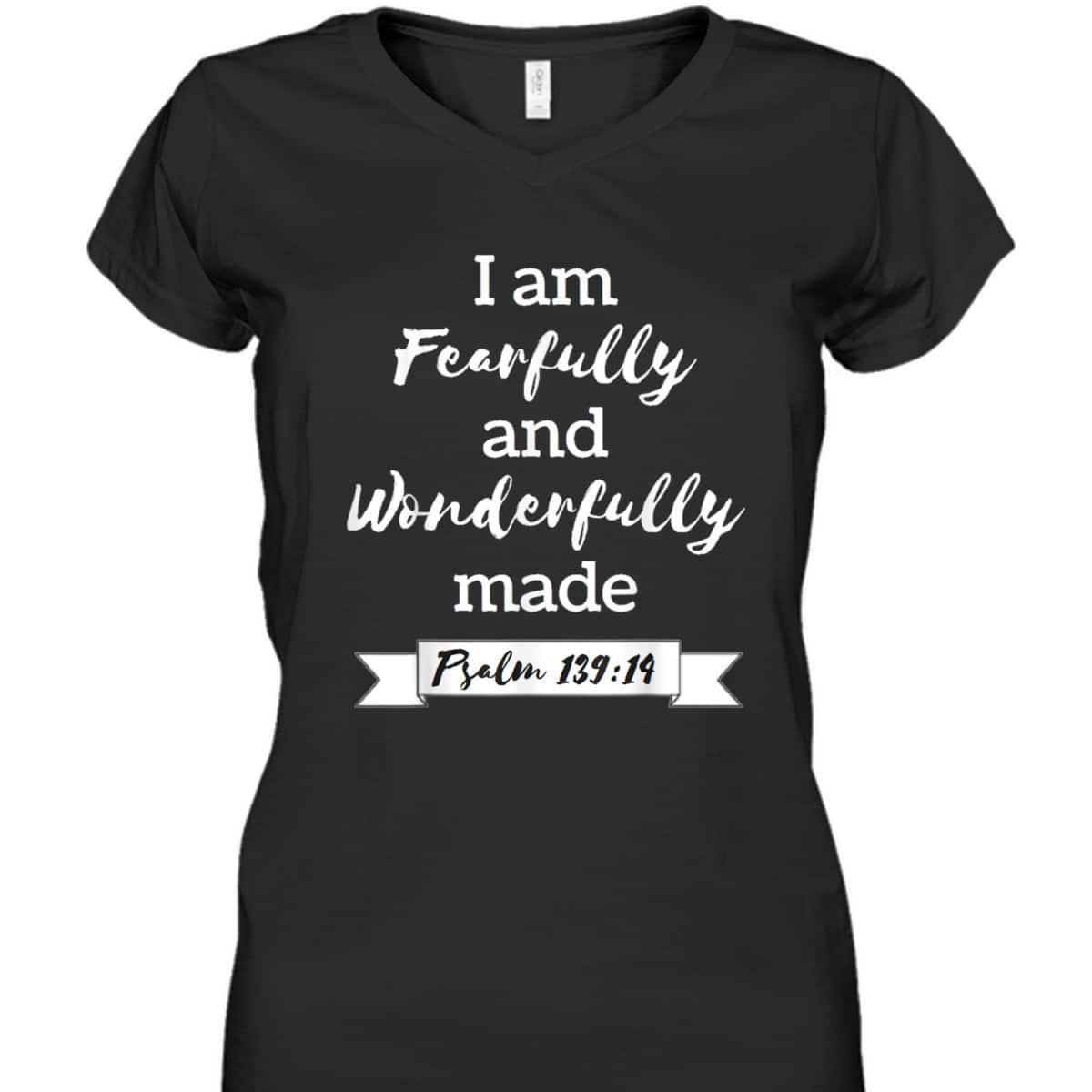I Am Fearfully And Wonderfully Made Psalm 13914 T-Shirt I Am Fearfully And Wonderfully Made Psalm 13914 T-Shirt