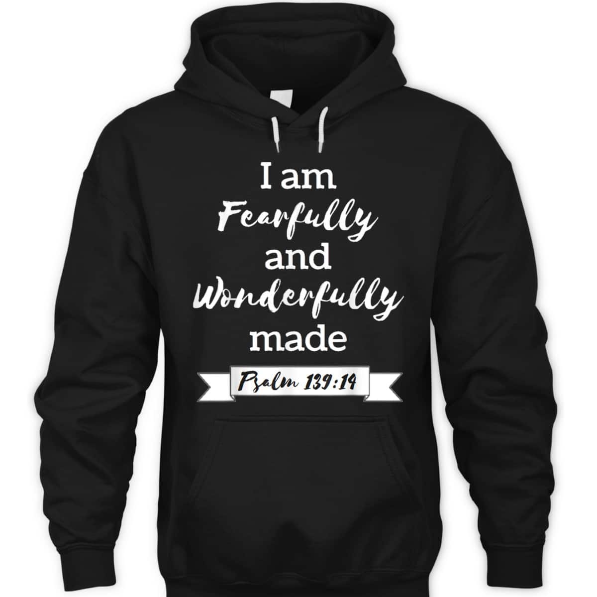 I Am Fearfully And Wonderfully Made Psalm 13914 T-Shirt I Am Fearfully And Wonderfully Made Psalm 13914 T-Shirt