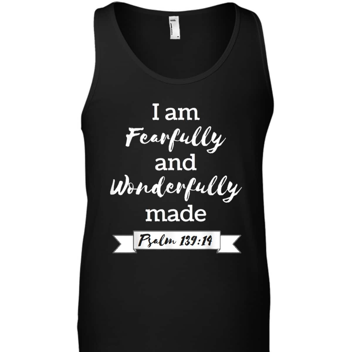 I Am Fearfully And Wonderfully Made Psalm 13914 T-Shirt I Am Fearfully And Wonderfully Made Psalm 13914 T-Shirt