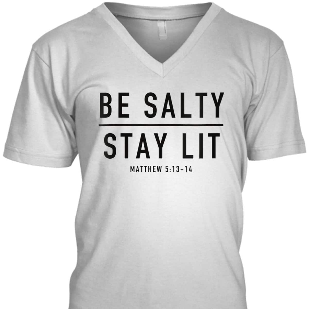 Be Salty Stay Lit Matthew 513-14 T-Shirt Be Salty Stay Lit Matthew 513-14 T-Shirt