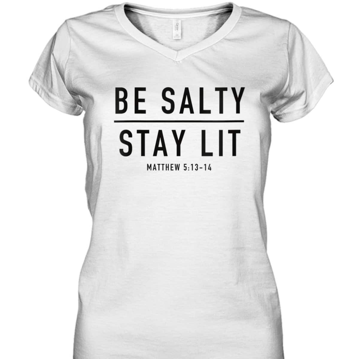 Be Salty Stay Lit Matthew 513-14 T-Shirt Be Salty Stay Lit Matthew 513-14 T-Shirt