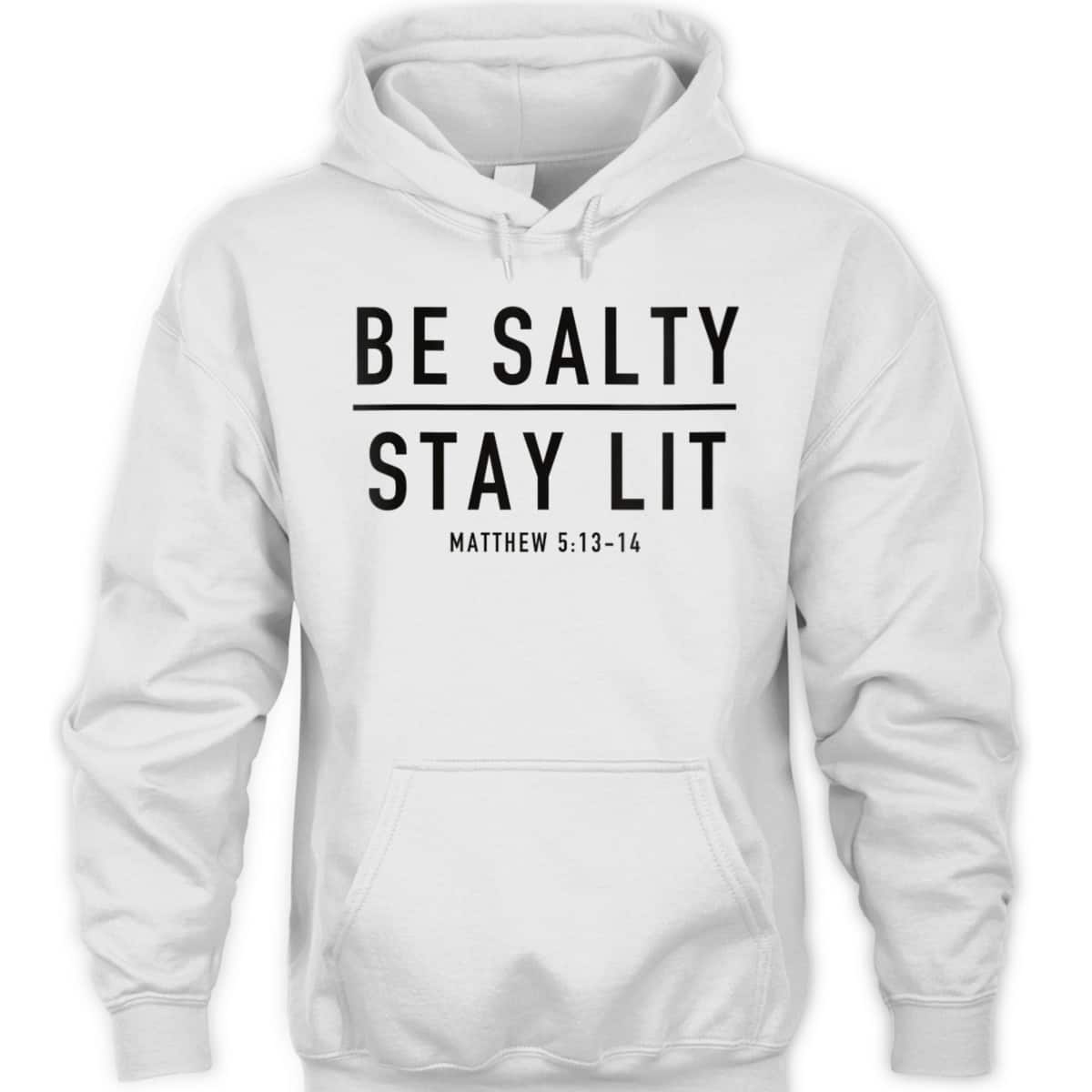Be Salty Stay Lit Matthew 513-14 T-Shirt Be Salty Stay Lit Matthew 513-14 T-Shirt