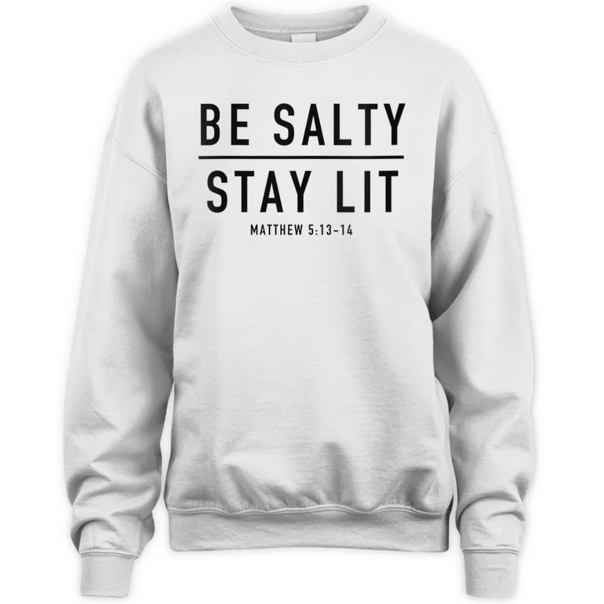Be Salty Stay Lit Matthew 513-14 T-Shirt Be Salty Stay Lit Matthew 513-14 T-Shirt