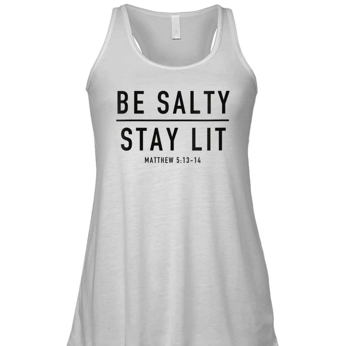 Be Salty Stay Lit Matthew 513-14 T-Shirt Be Salty Stay Lit Matthew 513-14 T-Shirt
