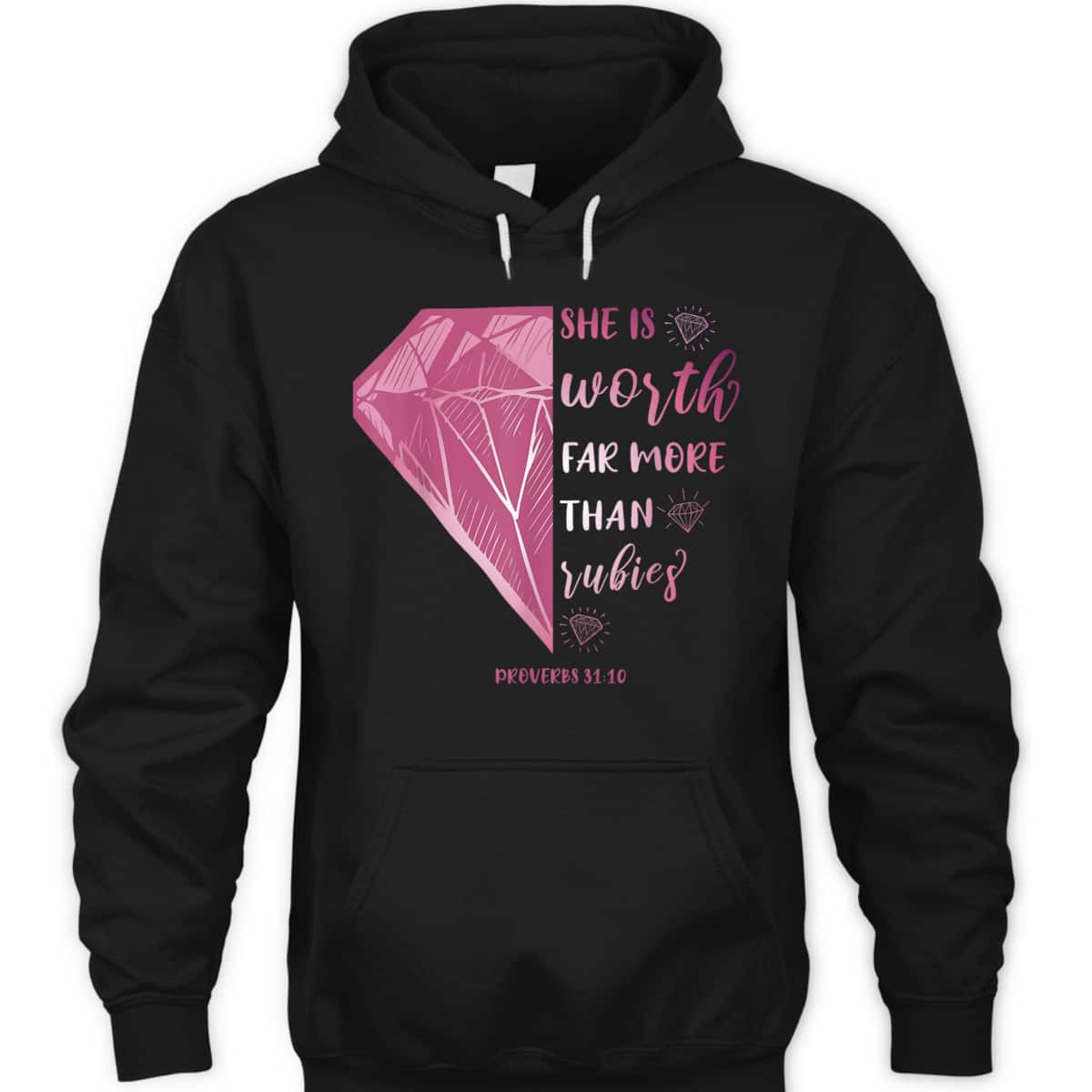 She Is Worth Far More Than Rubies Proverbs 3110 Christian T-Shirt She Is Worth Far More Than Rubies Proverbs 3110 Christian T-Shirt