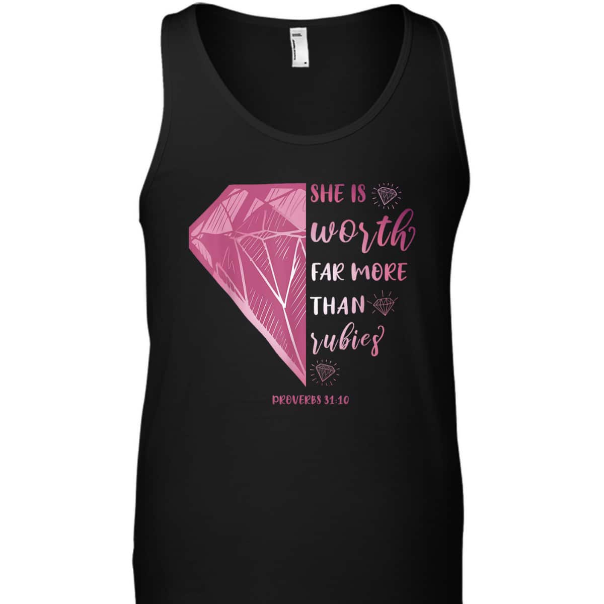 She Is Worth Far More Than Rubies Proverbs 3110 Christian T-Shirt She Is Worth Far More Than Rubies Proverbs 3110 Christian T-Shirt