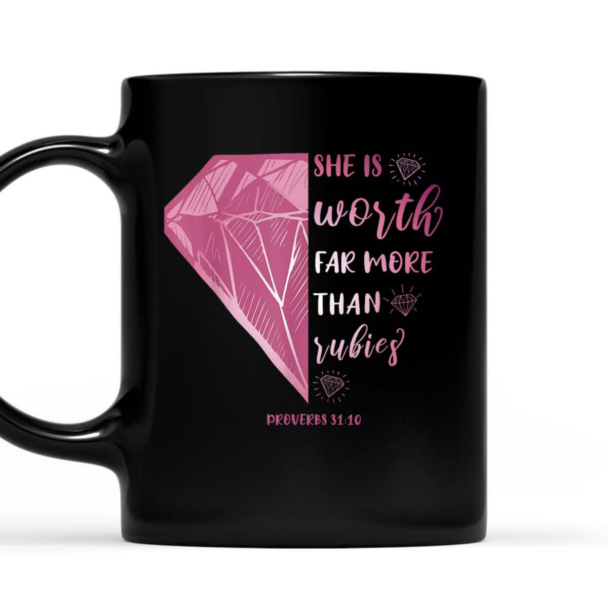 She Is Worth Far More Than Rubies Proverbs 3110 Christian T-Shirt She Is Worth Far More Than Rubies Proverbs 3110 Christian T-Shirt