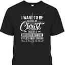 I Want To Be So Full Of Christ Funny Mosquito Bites T-Shirt I Want To Be So Full Of Christ Funny Mosquito Bites T-Shirt