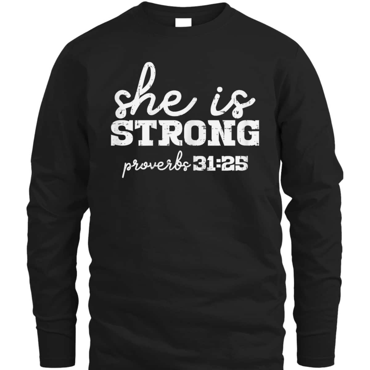 She Is Strong Proverbs Bible God Jesus Christian Gift T-Shirt She Is Strong Proverbs Bible God Jesus Christian Gift T-Shirt