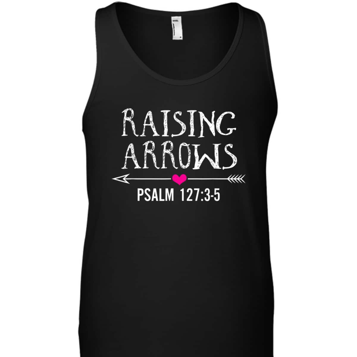 Cute Christian Quote Raising Arrows T-Shirt Cute Christian Quote Raising Arrows T-Shirt