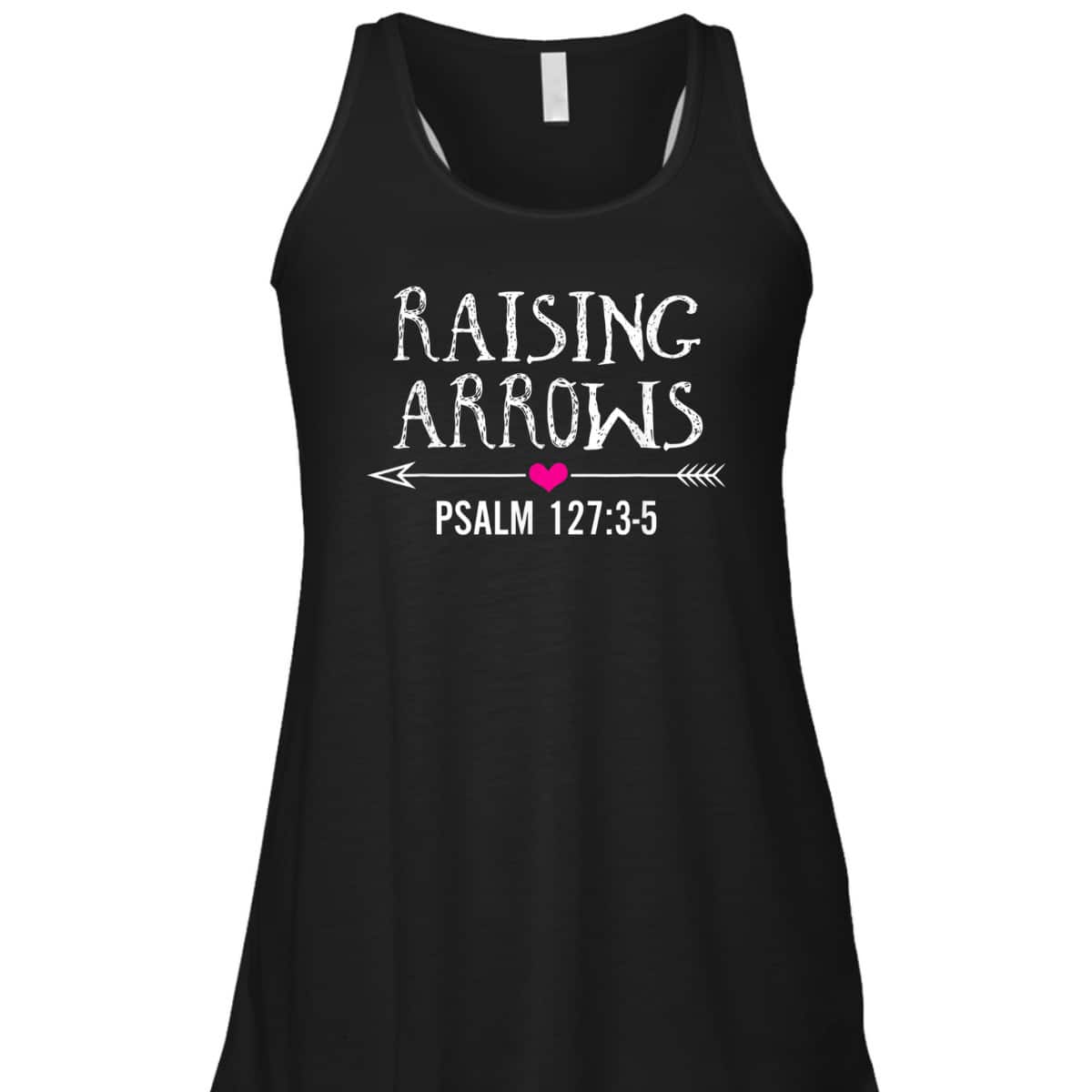 Cute Christian Quote Raising Arrows T-Shirt Cute Christian Quote Raising Arrows T-Shirt