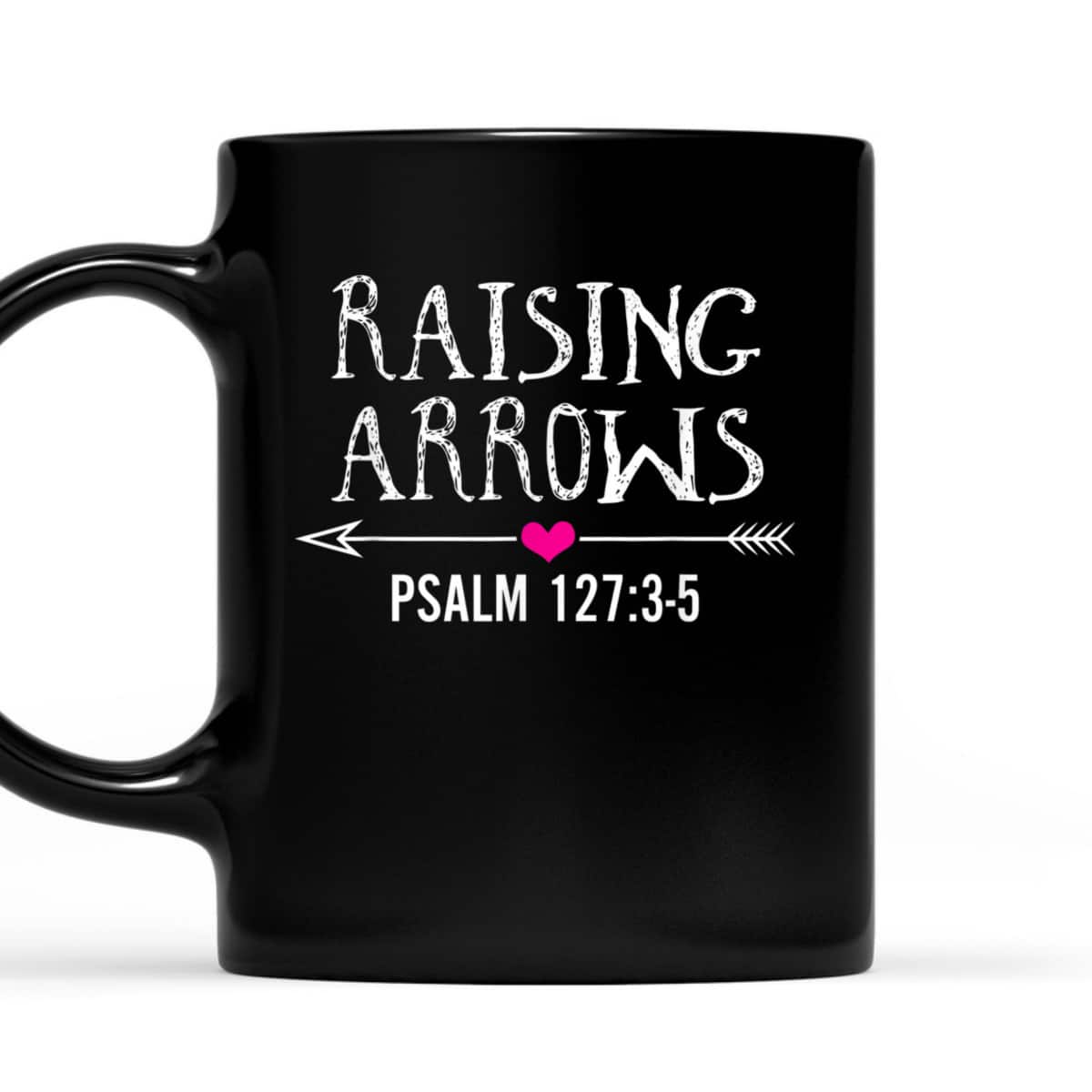 Cute Christian Quote Raising Arrows T-Shirt Cute Christian Quote Raising Arrows T-Shirt