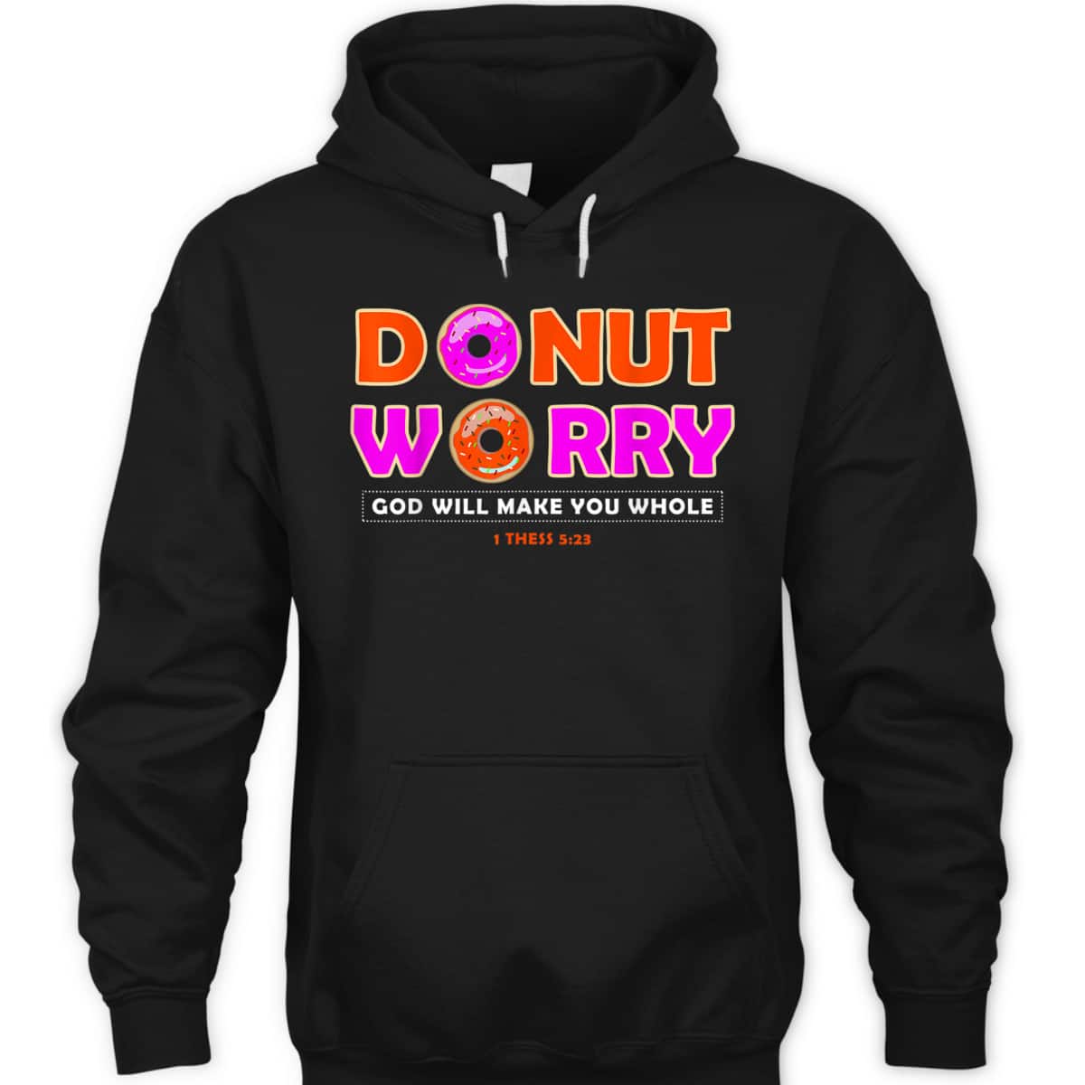 Donut Worry God Make You Whole Christian Funny T-Shirt Donut Worry God Make You Whole Christian Funny T-Shirt