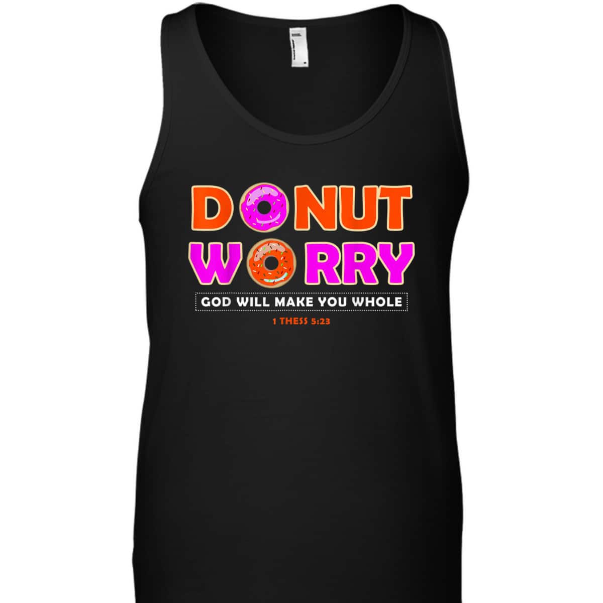 Donut Worry God Make You Whole Christian Funny T-Shirt Donut Worry God Make You Whole Christian Funny T-Shirt