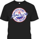 America Faith Family Freedom 4th Of July Patriotic Christian T-Shirt America Faith Family Freedom 4th Of July Patriotic Christian T-Shirt