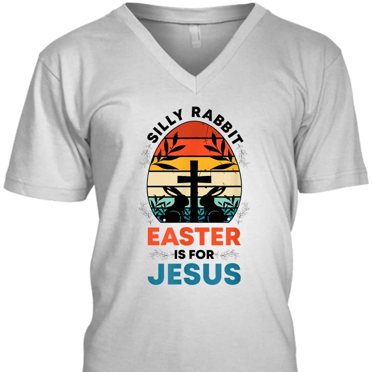 Silly Rabbit Easter Is For Jesus Funny Christian Easter Egg T-Shirt Silly Rabbit Easter Is For Jesus Funny Christian Easter Egg T-Shirt