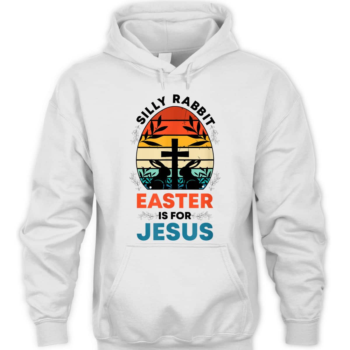 Silly Rabbit Easter Is For Jesus Funny Christian Easter Egg T-Shirt Silly Rabbit Easter Is For Jesus Funny Christian Easter Egg T-Shirt