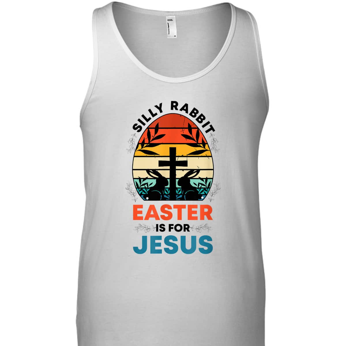 Silly Rabbit Easter Is For Jesus Funny Christian Easter Egg T-Shirt Silly Rabbit Easter Is For Jesus Funny Christian Easter Egg T-Shirt