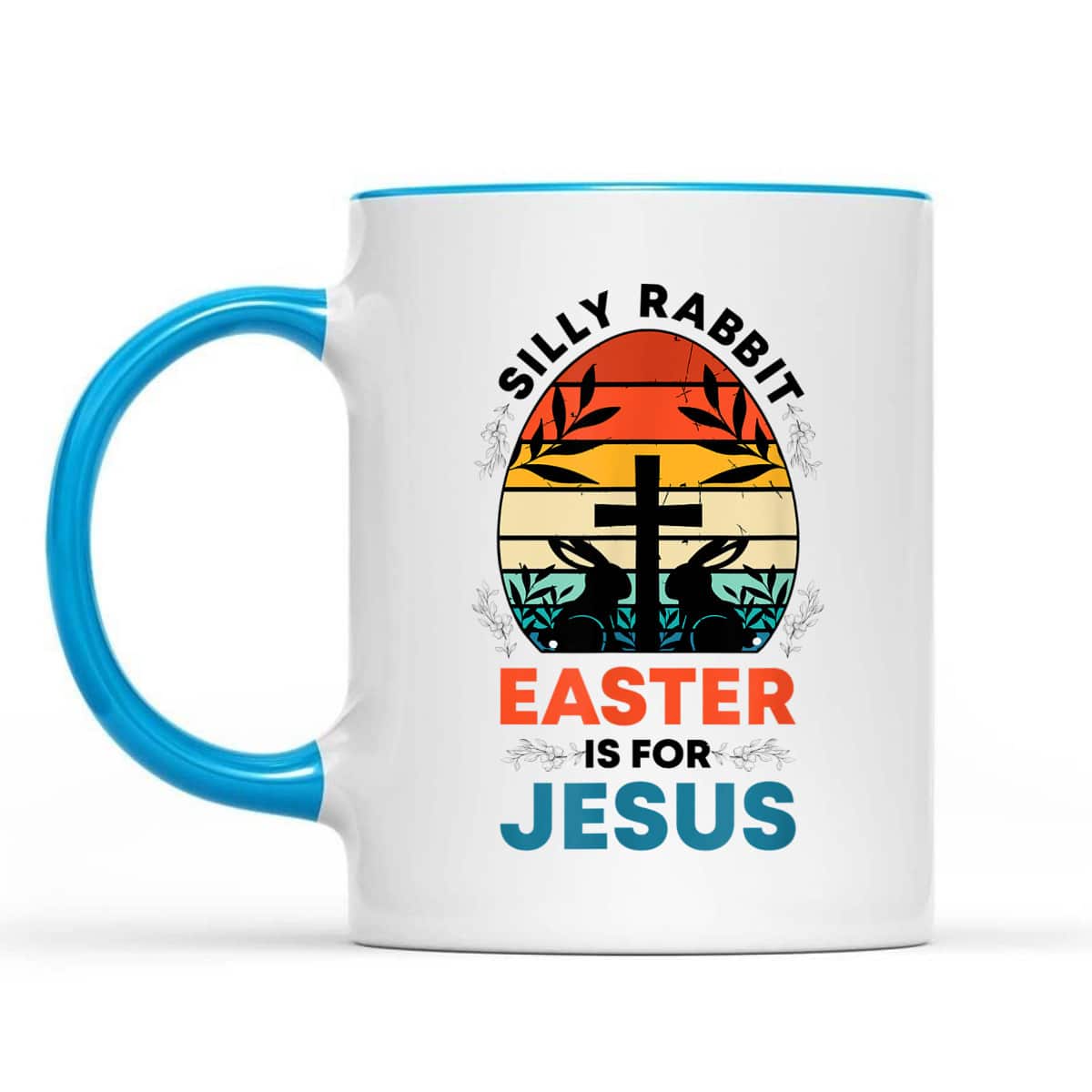 Silly Rabbit Easter Is For Jesus Funny Christian Easter Egg T-Shirt Silly Rabbit Easter Is For Jesus Funny Christian Easter Egg T-Shirt