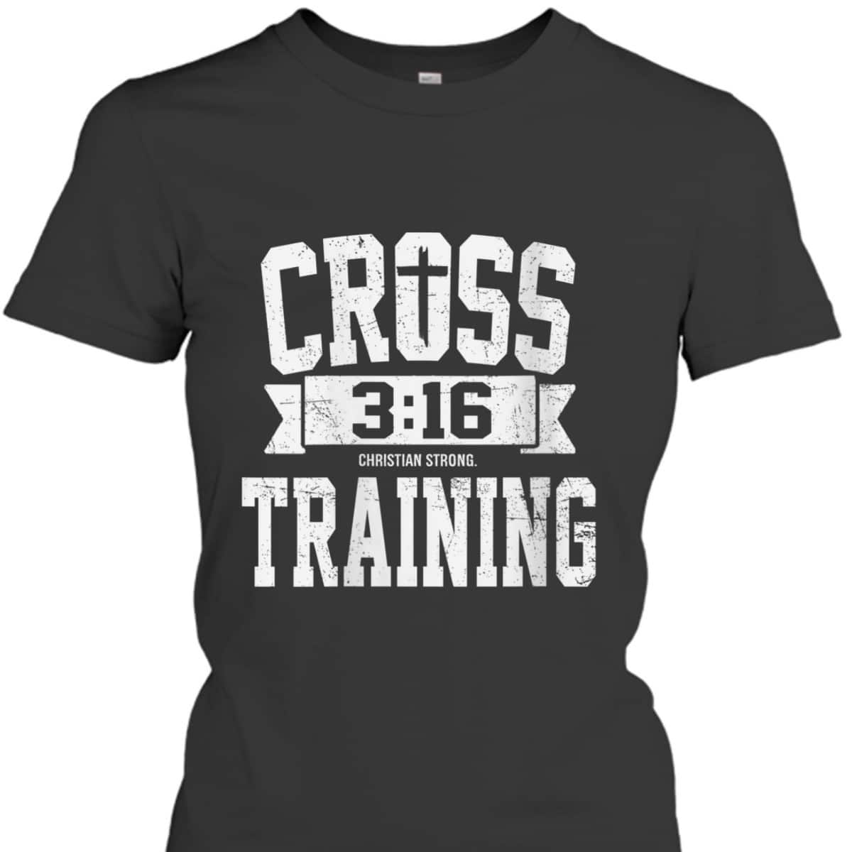 Cross Training 3 16 Christian Faith Motivational Bible T-Shirt Cross Training 3 16 Christian Faith Motivational Bible T-Shirt