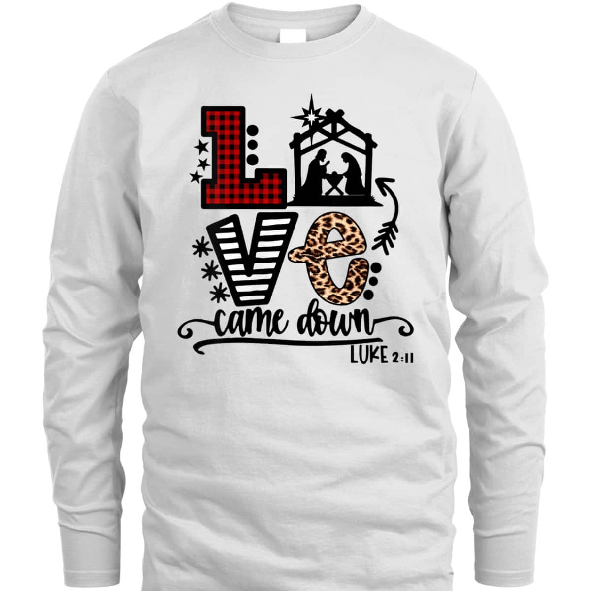 Love Came Down Baby Jesus Funny Christian Christmas Nativity T-Shirt Love Came Down Baby Jesus Funny Christian Christmas Nativity T-Shirt