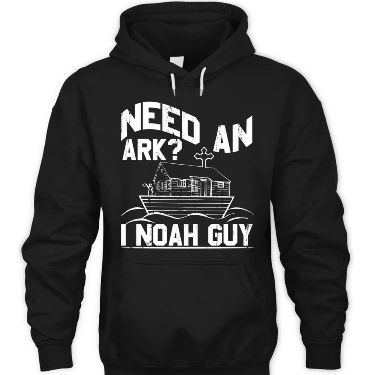 Need An Ark I Noah Guy Christian Funny Bible Gift T-Shirt Need An Ark I Noah Guy Christian Funny Bible Gift T-Shirt