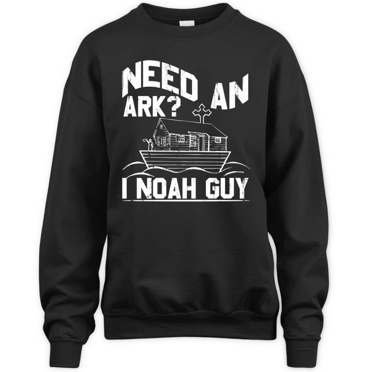 Need An Ark I Noah Guy Christian Funny Bible Gift T-Shirt Need An Ark I Noah Guy Christian Funny Bible Gift T-Shirt