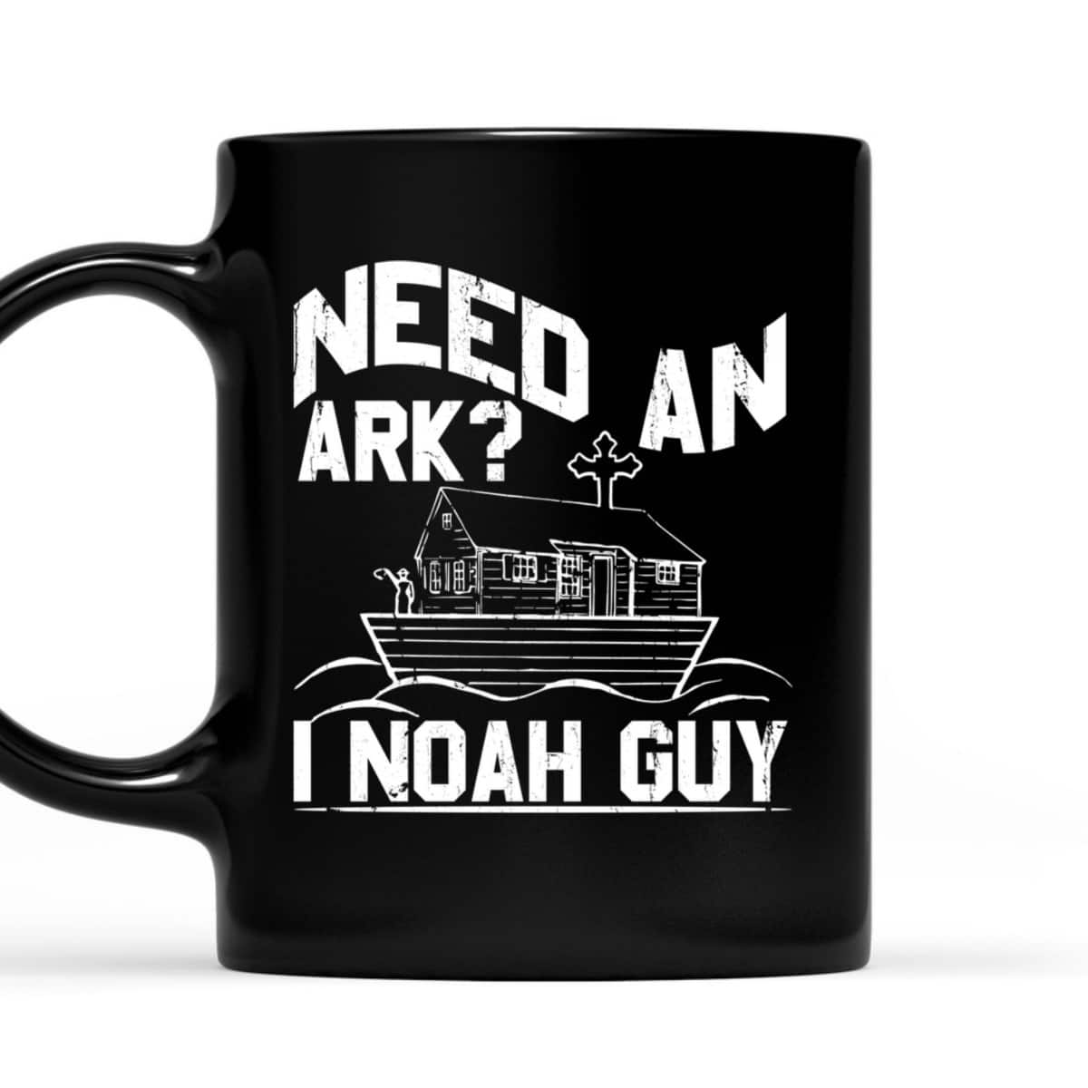 Need An Ark I Noah Guy Christian Funny Bible Gift T-Shirt Need An Ark I Noah Guy Christian Funny Bible Gift T-Shirt