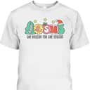 Christian Christmas Jesus The Reason For The Season T-Shirt Christian Christmas Jesus The Reason For The Season T-Shirt