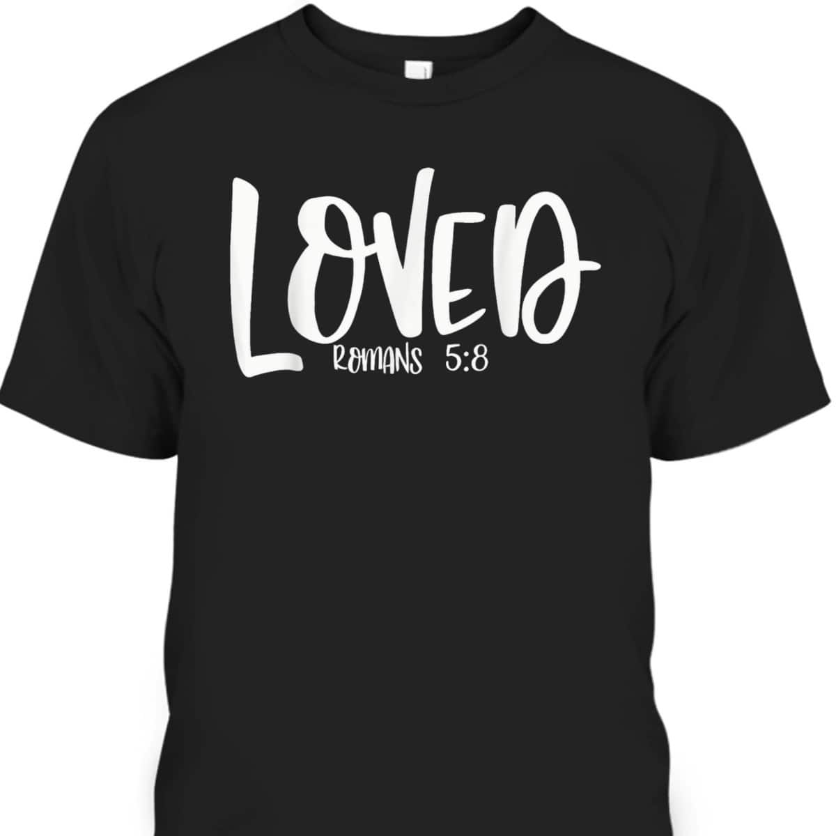 Loved Romans 58 Matching BestFriends Matching Family Groups T-Shirt Loved Romans 58 Matching BestFriends Matching Family Groups T-Shirt