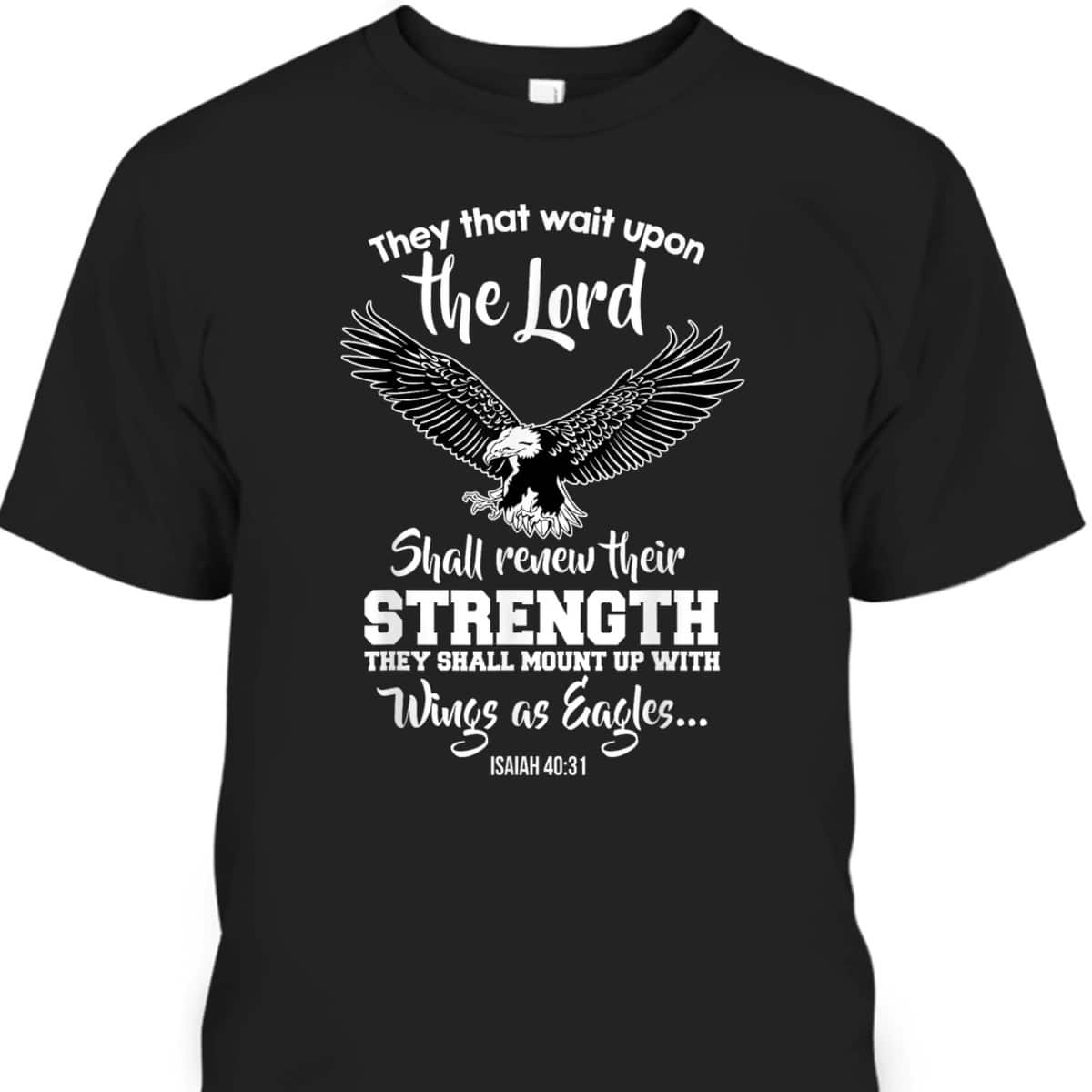 Wings Like Eagles Isaiah 4031 Christian Message T-Shirt