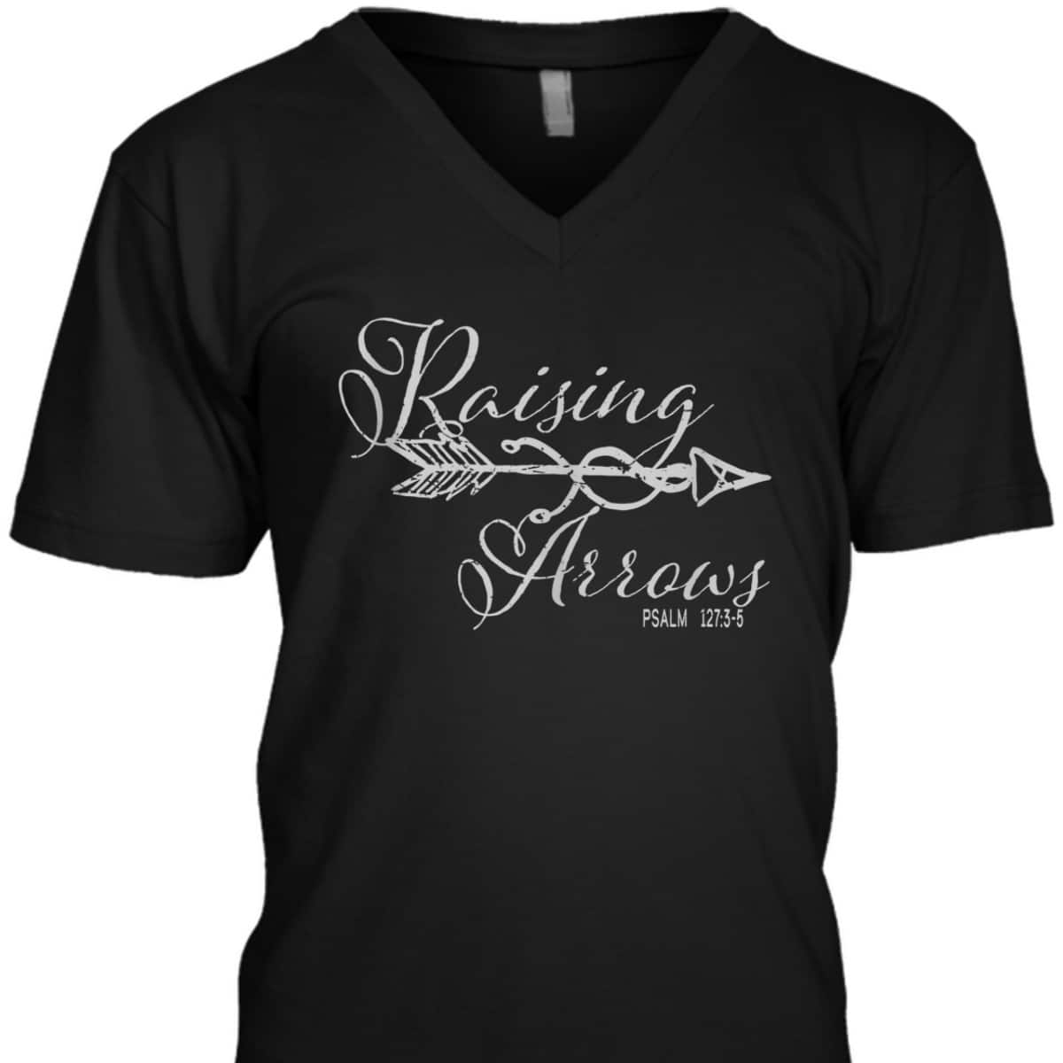 Christian Bible Verse Raising Arrows Psalm 1273-5 T-Shirt Christian Bible Verse Raising Arrows Psalm 1273-5 T-Shirt