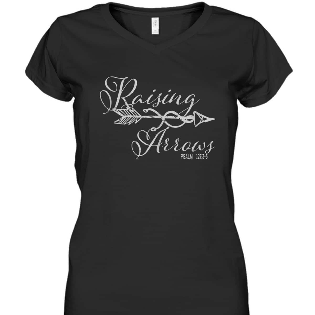 Christian Bible Verse Raising Arrows Psalm 1273-5 T-Shirt Christian Bible Verse Raising Arrows Psalm 1273-5 T-Shirt